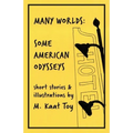 Many Worlds: Some American Odysseys