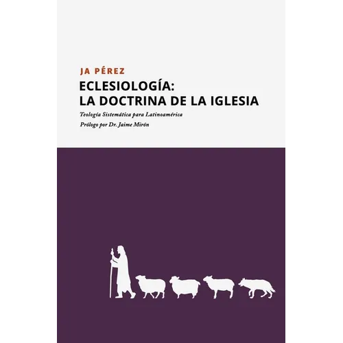 Eclesiología: La doctrina de la Iglesia
