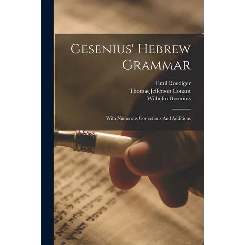 Gesenius' Hebrew Grammar: With Numerous Corrections And Additions