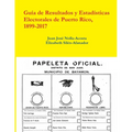 Resultados y Estadisticas Electorales de Puerto Rico, 1899-2017