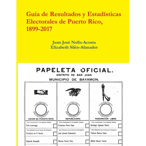 Resultados y Estadisticas Electorales de Puerto Rico, 1899-2017