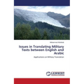 Issues in Translating Military Texts Between English and Arabic