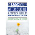 Responding After Suicide: A Practical Guide to Immediate Postvention