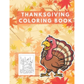 Thanksgiving Coloring Book: Easy Thankgiving Day Coloring Pages for kids Turkey & Other Cute Stuff Silly and book todller & Preschool Autumn