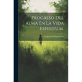 Progreso Del Alma En La Vida Espiritual