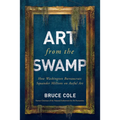 Art from the Swamp: How Washington Bureaucrats Squander Millions on Awful Art