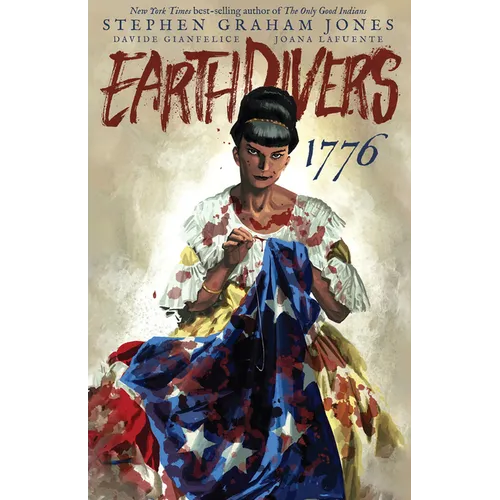 Earthdivers, Vol. 3: 1776