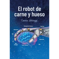 El Robot De Carne Y Hueso