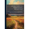 A Rural Survey in Pennsylvania [microform]