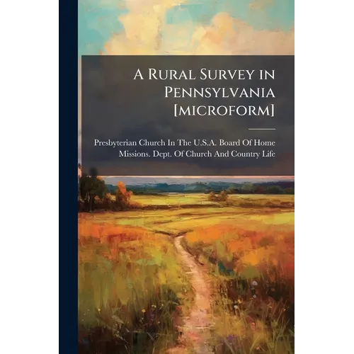 A Rural Survey in Pennsylvania [microform]