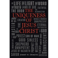 The Uniqueness of Jesus Christ: As Witnessed in the Gospel of John