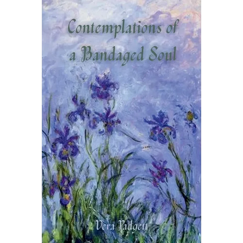 Contemplations of a Bandaged Soul: A Memoir and Other Thoughts Told Through Essays
