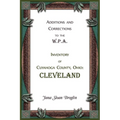 Additions and Corrections to the W.P.A. Inventory of Cuyahoga County, Ohio: Cleveland