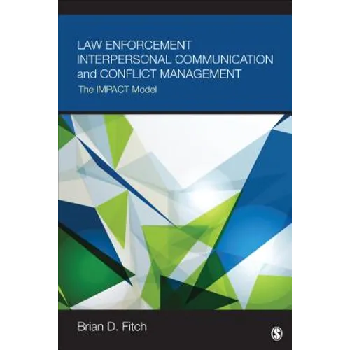 Law Enforcement Interpersonal Communication and Conflict Management: The IMPACT Model