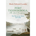 Fort Ticonderoga, the Last Campaigns: The War in the North, 1777-1783