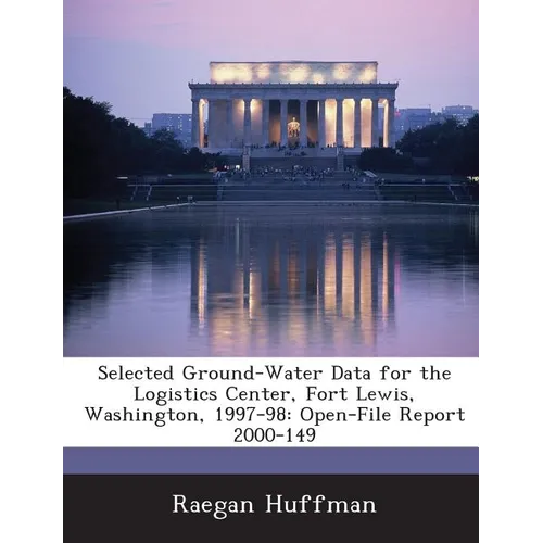 Selected Ground-Water Data for the Logistics Center, Fort Lewis, Washington, 1997-98: Open-File Report 2000-149