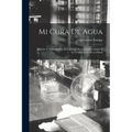 Mi Cura De Agua: Higiene Y Medicina Por La Curación De Las Enfermedades Y La Conservación De La Salud