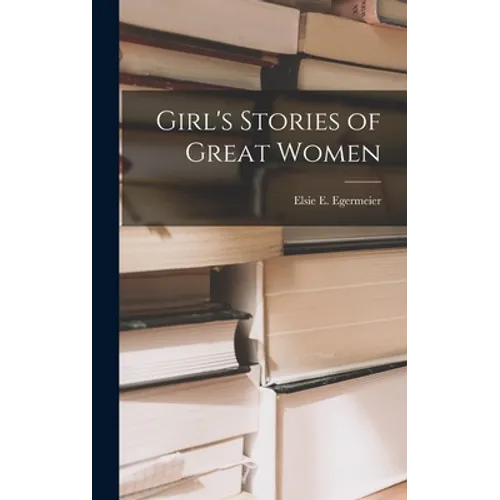 Girl's Stories of Great Women