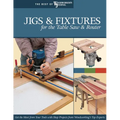 Jigs & Fixtures for the Table Saw & Router