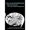 Cellular Respiration: Death and Destruction with a side of alpha-ketoglutarate