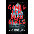 Games for Dead Girls: A Thriller