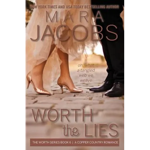 Worth the Lies: Worth Series Book 6: A Copper Country Romance