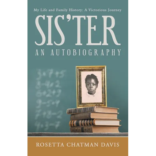 Sis'Ter: An Autobiography