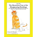 The Mysterious Case of the Disappearing Ducklings [Fable 10]: (From Rufus Rides a Catfish & Other Fables From the Farmstead)