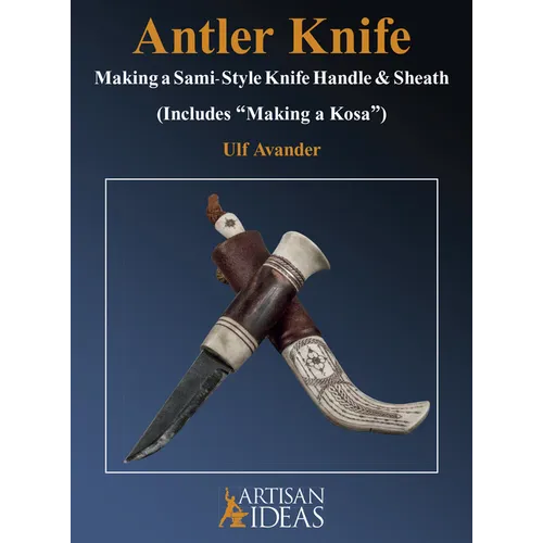 Antler Knife: Making a Sami-Style Knife Handle and Sheath