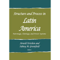 Structure and Process in Latin America: Patronage, Clientage, and Power Systems