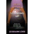 Real Women Do It Standing Up: Stories From the Career of a Very Funny Lady