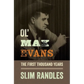 Ol' Max Evans: The First Thousand Years
