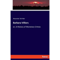 Barbara Villiers: or, A History of Monetary Crimes