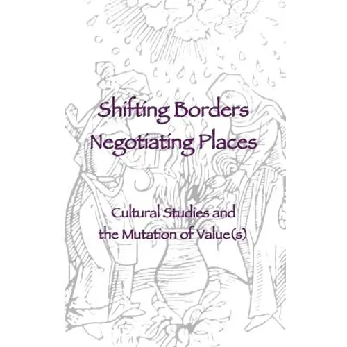 Shifting Borders, Negotiating Places