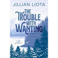 The Trouble with Wanting: Special Edition