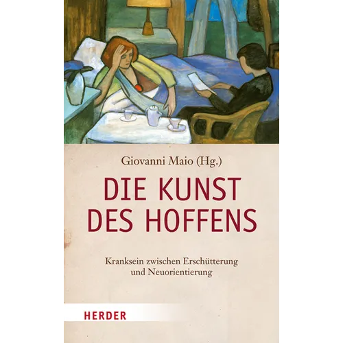 Die Kunst Des Hoffens: Kranksein Zwischen Erschutterung Und Neuorientierung