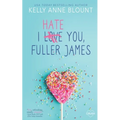 I Hate You, Fuller James