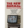 The New Normal: A Journal of How COVID Shaped the World, From Someone Just Trying to Survive