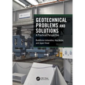 Geotechnical Problems and Solutions: A Practical Perspective