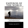 Emperor of The World: A DHS Agent Discovers His Faith, and a Murderous Plot to Overthrow the U.S. Government