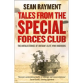 Tales from the Special Forces Club: The Untold Stories of Britain's Elite WWII Warriors