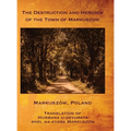 The Destruction and Heroism of the Town of Markuszow (Markuszów, Poland)