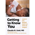 Getting to Know You: Lessons in Early Relational Health from Infants and Caregivers