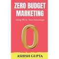 Zero Budget Marketing: Using PR to Your Advantage
