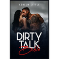 Dirty Talk Bible: How Men and Women Can Have Mind-Blowing Sexual Experiences Simply by "Talking Dirty" (2022 Guide for Beginners)