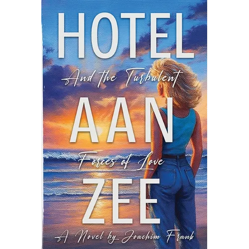 Hotel Aan Zee and the Turbulent Forces of Love