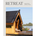 Retreat: Inspired Homes and Ways of Living