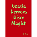Goatia Demons Disco Magick