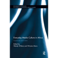 Everyday Media Culture in Africa: Audiences and Users