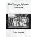 Black Women and the Struggle Against Apartheid in South Africa